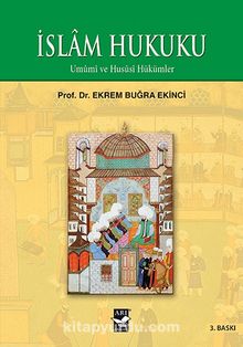 İslam Hukuku - Prof. Dr. Ekrem Buğra Ekinci