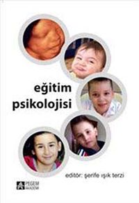 Eğitim Psikolojisi (Edit. Şerife Işık Terzi)