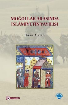 Moğollar Arasında İslamiyetin Yaylışı