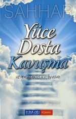Yüce Dosta Kavuşma & Hz. Peygamber (s.a.v.)in Vefatı
