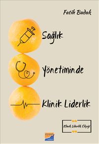 Sağlık Yönetiminde  Klinik Liderlik
