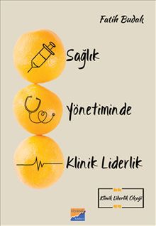 Sağlık Yönetiminde  Klinik Liderlik