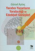 Yaratıcı Yazarların Yaratıcılığı ve Edebiyat Görüşleri