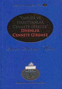 "Yahudi ve Hristiyanlar Cennete Girecek" Diyenler Cennete Giremez /  Resail-i Ahmediyye 26