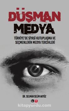 Düşman Medya - Dr. Selim Selman Akyüz