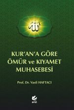 Kur'an'a Göre Ömür ve Kıyamet Muhasebesi