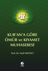 Kur'an'a Göre Ömür ve Kıyamet Muhasebesi