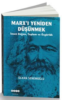 Marx'ı Yeniden Düşünmek & İnsan Doğası, Toplum ve Özgürlük