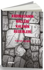 Kurmacanın Halleri Kalenin Bedenleri