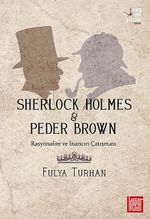 Sherlock Holmes - Peder Brown & Rasyonalite ve İnancın Çatışması