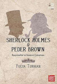 Sherlock Holmes - Peder Brown & Rasyonalite ve İnancın Çatışması