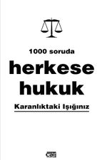 1000 Soruda Herkese Hukuk & Karanlıktaki Işığınız