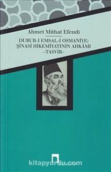 Durub-ı Emsal-i Osmaniye: Şinasi Hikemiyatının Ahkamı - Tasvir - Ahmet Mithat Efendi