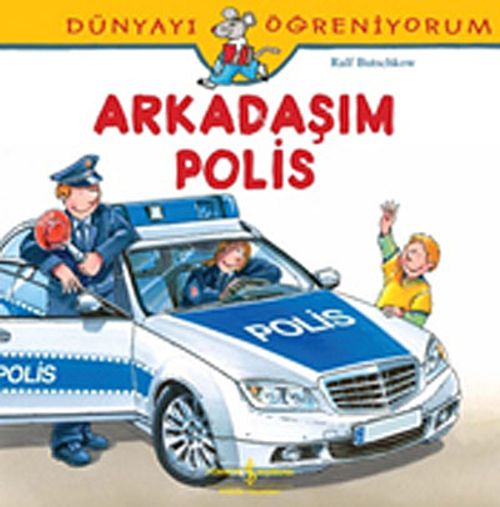 Arkadaşım Polis / Dünyayı Öğreniyorum