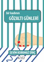 Bir Kadının Gözaltı Günleri