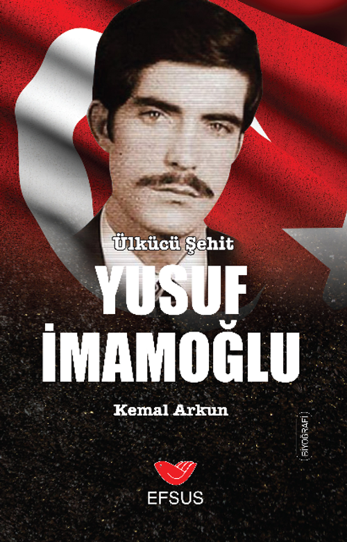 Nizam-i Alem İçin Can Veren Ülkücü Şehitler Yusuf İmamoğlu