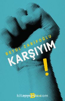 Karşıyım! - Betül Zarifoğlu