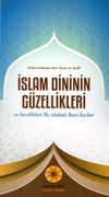 İslam Dininin G&uuml;zellikleri ve İncelikleri İle Alakalı Bazı İnciler
