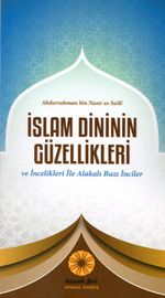 İslam Dininin Güzellikleri ve İncelikleri İle Alakalı Bazı İnciler