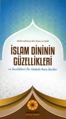 İslam Dininin Güzellikleri ve İncelikleri İle Alakalı Bazı İnciler