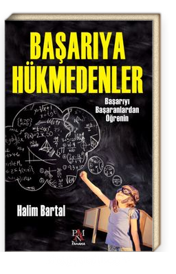 Başarıya Hükmedenler<br/>Başarıyı Başaranlardan Öğrenin