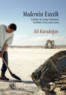 Modernist Estetik & Türkiye’de Sanat Sineması Tarihine Giriş (1896-2000)