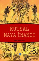 Kutsal Maya İnancı
