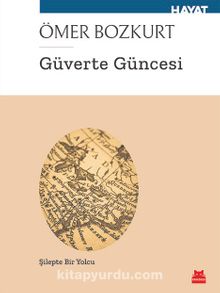 Güverte Güncesi & Şilep’te Bir Yolcu - Ömer Bozkurt