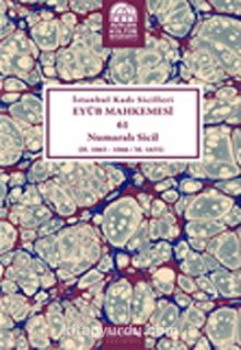 İstanbul Kadı Sicilleri Eyüb Mahkemesi 61 Numaralı Sicil (H.1065-1066/M.1655) - Bilinmeyen Yazar