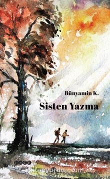 Sisten Yazma - Bünyamin K.