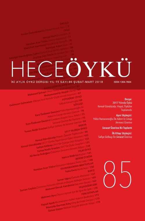 Yıl:14 Sayı:85 Şubat 2018 Hece Öykü İki Aylık Öykü Dergisi