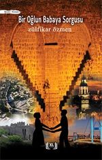 Bir Oğlun Babaya Sorgusu