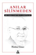 Anılar Silinmeden & Emekli Bir Doktorun Gördükleri