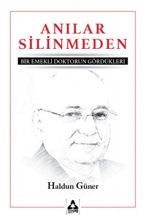 Anılar Silinmeden & Emekli Bir Doktorun Gördükleri