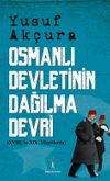 Osmanlı Devletinin Dağılma Devri & XVIII. Ve XIX Y&uuml;zyıllarda