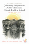 Galatasaray Tıbbiyesi&rsquo;nden Mekteb-i Sultani&rsquo;ye Eğitimde Yenilik ve Gelenek