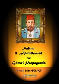 Sultan II. Abdülhamit ve Görsel Propaganda
