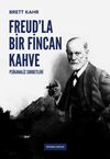 Freud&rsquo;la Bir Fincan Kahve / Psikanaliz Sohbetleri 1