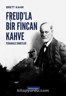 Freud’la Bir Fincan Kahve / Psikanaliz Sohbetleri 1 - Brett Kahr