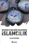 Modern Klişelerin G&ouml;lgesinde İslamcılık