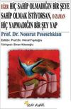 Eğer Hi&ccedil; Sahip Olmadığın Bir Şeye Sahip Olmak İstiyorsan, O Zaman Hi&ccedil; Yapmadığın Bir Şey Yap