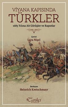 Viyana Kapısında Türkler & 1683 Yılına Ait Görüşler ve Raporlar