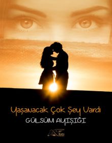 Yaşanacak Çok Şey Vardı