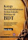 Kaygı Bozukluklarının Tedavisinde B&uuml;t&uuml;nc&uuml;l BDT