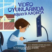 Video Oyunlarında Aşırıya Kaçınca - Jennifer Moore-Mallinos