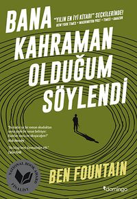 Bana Kahraman Olduğum Söylendi