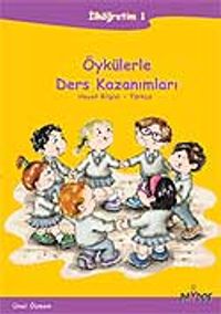 Öykülerle Ders Kazanımları-İlköğretim-1 Hayat Bilgisi-Türkçe