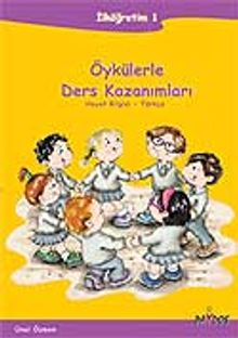 Öykülerle Ders Kazanımları-İlköğretim-1 Hayat Bilgisi-Türkçe