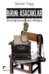 Birini Asacaklar & Darağacındaki Medya