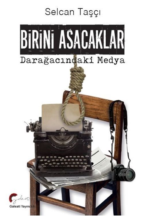 Birini Asacaklar & Darağacındaki Medya